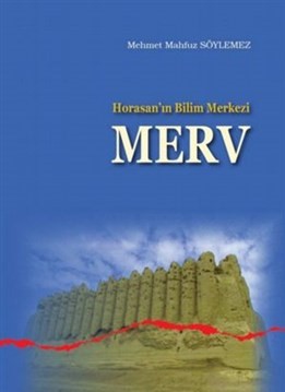 Horasan’ın Bilim Merkezi Merv | Kitap Ambarı