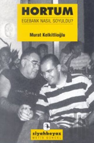 Hortum Egebank Nasıl Soyuldu?