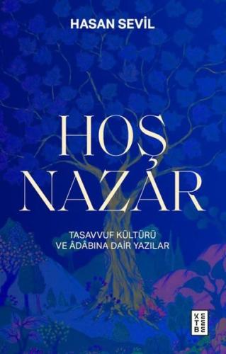 Hoş Nazar - Tasavvuf Kültürü ve Adabına Dair Yazılar