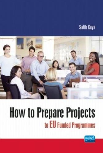 How To Prepare Projects To Eu Funded Programmes | Kitap Ambarı