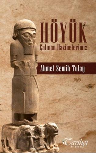 Höyük-Çalınan Hazinelerimiz