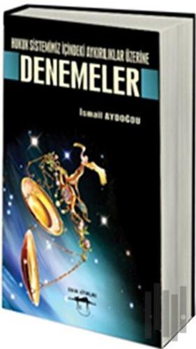 Hukuk Sistemimiz İçindeki Aykırılıklar Üzerine Denemeler