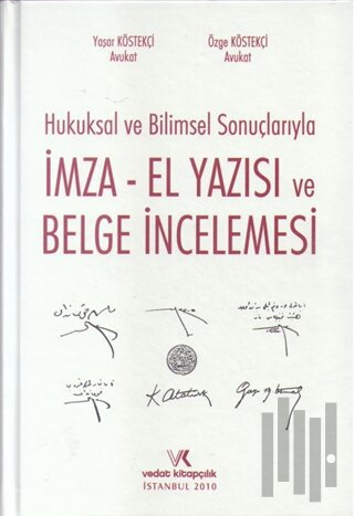 Hukuksal ve Bilimsel Sonuçlarıyla İmza El Yazısı ve Belge İncelemesi (Ciltli)