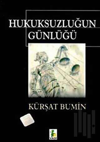 Hukuksuzluğun Günlüğü
