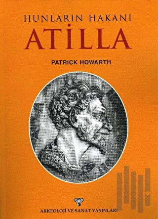 Hunların Hakanı Atilla