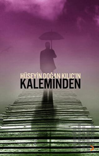 Hüseyin Doğan Kılıç'ın Kaleminden