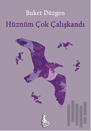 Hüznüm Çok Çalışkandı