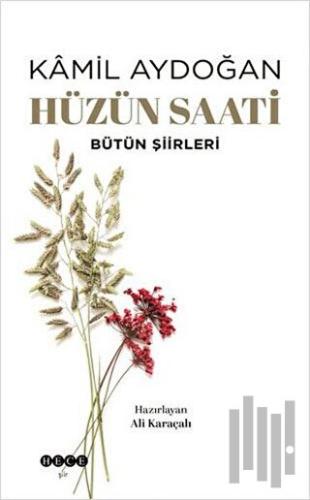 Hüzün Saati - Bütün Şiirleri