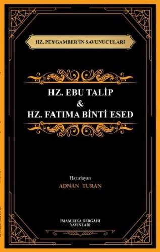 Hz. Ebu Talip & Hz. Fatıma Binti Esed - Hz. Peygamber'in Savunucuları