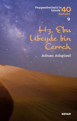 Hz. Ebu Ubeyde bin Cerrah - Peygamberimiz'in İzinde 40 Sahabi/9 | Kita