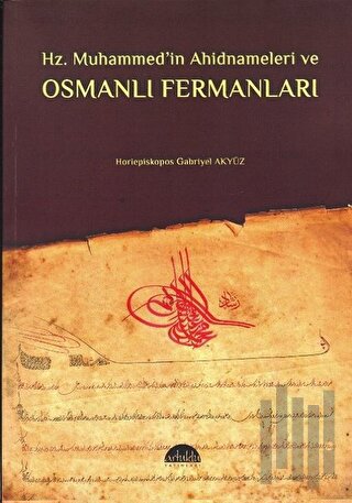 Hz. Muhammed’in Ahidnameleri ve Osmanlı Fermanları