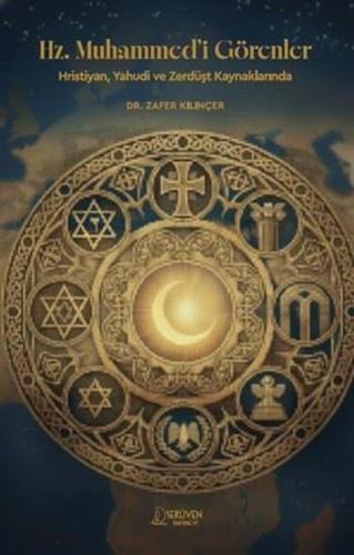 Hz.Muhammed'i Görenler - HristiyanYahudi ve Zerdüşt Kaynaklarında | Ki