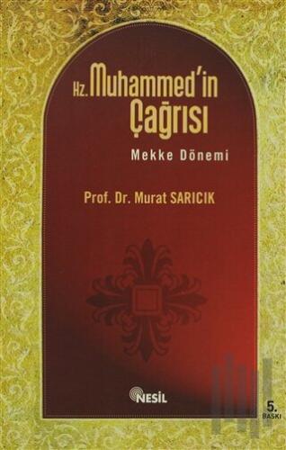 Hz. Muhammed'in Çağrısı Mekke Dönemi