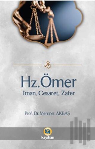 Hz. Ömer - İman, Cesaret, Zafer | Kitap Ambarı
