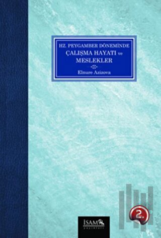 Hz. Peygamber Döneminde Çalışma Hayatı ve Meslekler