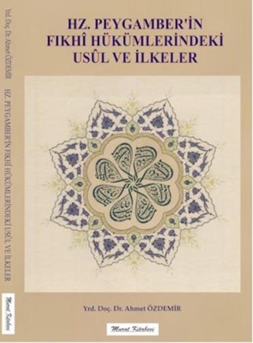 Hz. Peygamber'in Fıkhi Hükümlerindeki Usül ve İlkeler