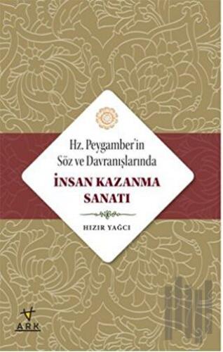 Hz. Peygamberin Söz ve Davranışlarında İnsan Kazanma Sanatı