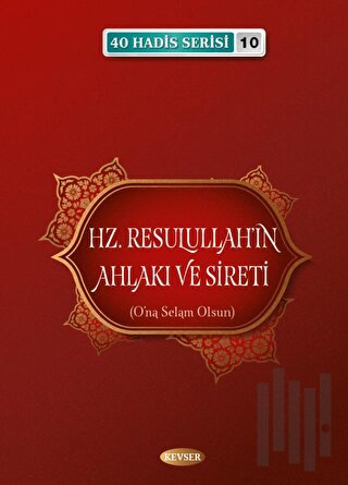 Hz. Resulullah'ın Ahlakı ve Sireti