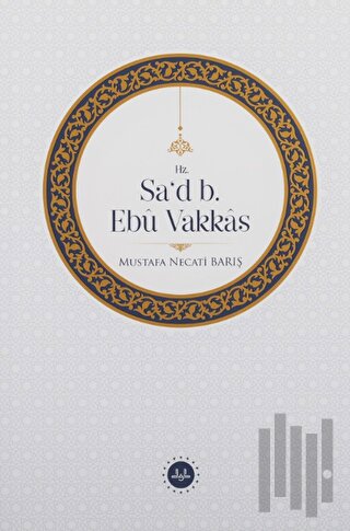 Hz. Sa’d b. Ebu Vakkas