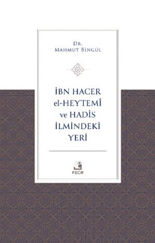 İbn Hacer El-Heytemi ve Hadis İlmindeki Yeri