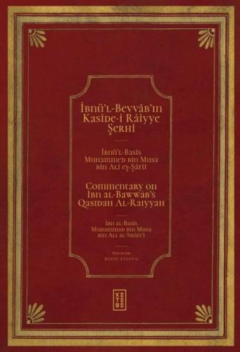 İbnü'l - Bevvab'ın Kaside-i Raiyye Şerhi - Commentary on Ibn al - Bawwab's Qasidah Al - Raiyyah (Ciltli)