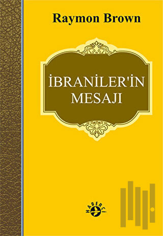İbraniler’in Mesajı