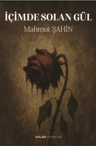 İçimde Solan Gül