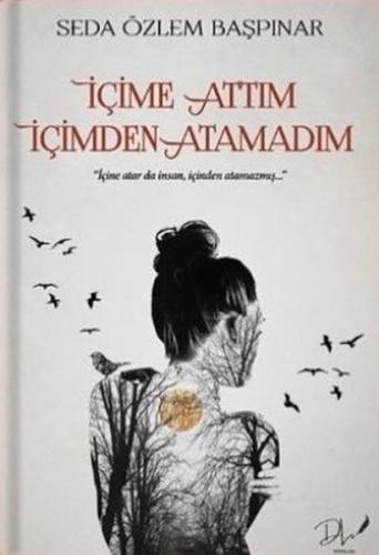 İçime Attım İçimden Atamadım