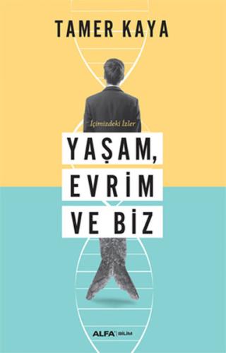 İçimizdeki İzler Yaşam, Evrim ve Biz