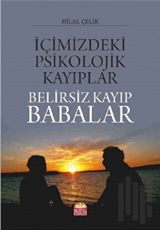 İçimizdeki Psikolojik Kayıplar: Belirsiz Kayıp Babalar | Kitap Ambarı