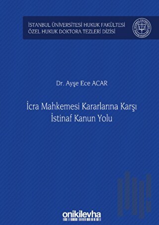 İcra Mahkemesi Kararlarına Karşı İstinaf Kanun Yolu (Ciltli)