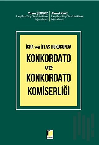 İcra ve İflas Hukukunda Konkordato ve Konkordato Komiserliği