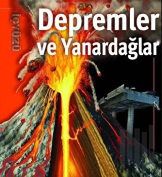 İçyüzü - Depremler ve Yanardağlar (Ciltli)