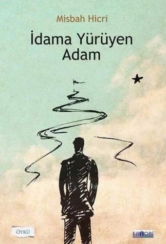İdama Yürüyen Adam | Kitap Ambarı