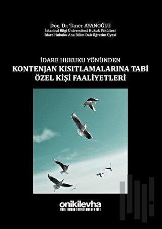 İdare Hukuku Yönünden Kontenjan Kısıtlamalarına Tabi Özel Kişi Faaliyetleri
