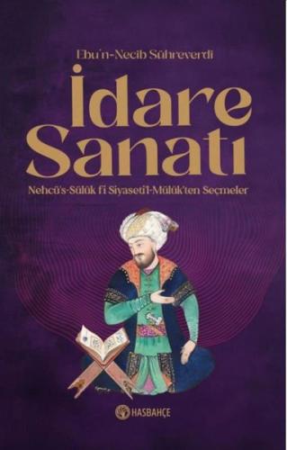 İdare Sanatı - Nehcü's-Sülük Fi Siyaseti'l Müluk'ten Seçmeler