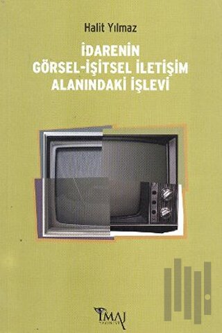 İdarenin Görsel-İşitsel İletişim Alanındaki İşlevi
