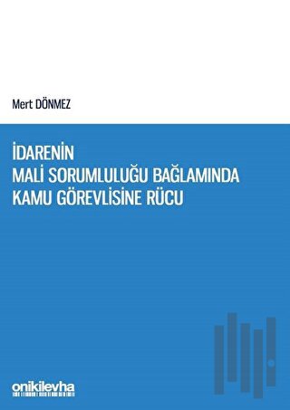 İdarenin Mali Sorumluluğu Bağlamında Kamu Görevlisine Rücu