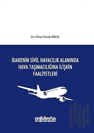 İdarenin Sivil Havacılık Alanında Hava Taşımacılığına İlişkin Faaliyetleri (Ciltli)