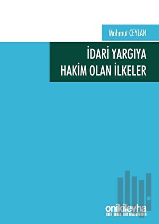 İdari Yargıya Hakim Olan İlkeler
