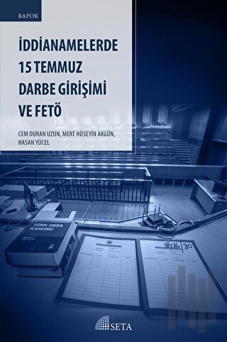 İddianemelerde 15 Temmuz Darbe Girişimi ve FETÖ