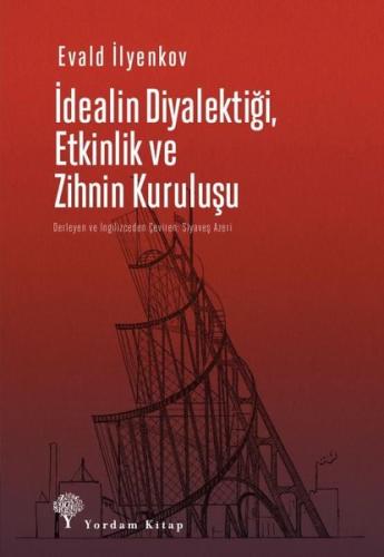 İdealin Diyalektiği Etkinlik ve Zihnin Kuruluşu