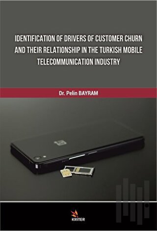 Identification Of Drivers Of Customer Churn And Their Relationship In The Turkish Mobile Telecommunication Industry