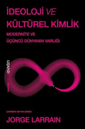 İdeoloji ve Kültürel Kimlik - Modernite ve Üçüncü Dünyanın Varlığı