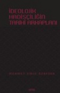 İdeolojik Hadisçiliğin Tarihi Arkaplanı | Kitap Ambarı