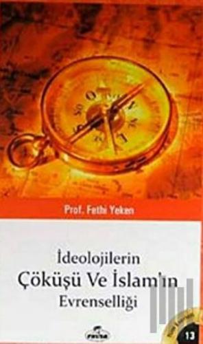İdeolojilerin Çöküşü ve İslamın Evrenselliği