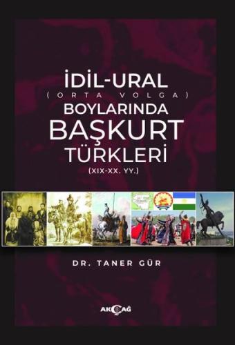 İdil - Ural Boylarında Başkurt Türkleri (19 - 20. Yüzyıl)