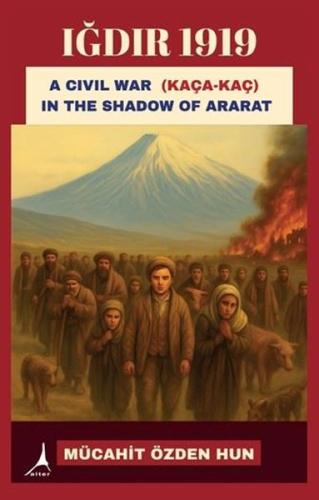 Iğdır 1919 - A Civil War Kaça - Kaç In the Shadow of Ararat | Kitap Am