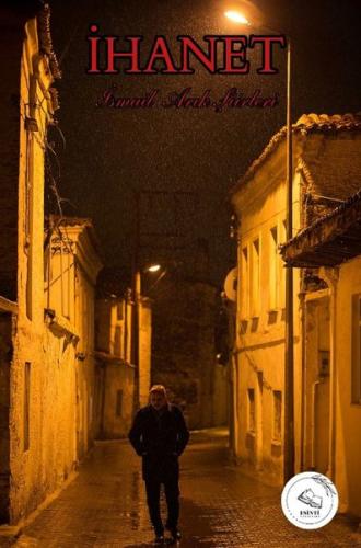 İhanet - İsmail Arık Şiirleri