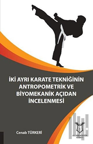 İki Ayrı Karate Tekniğinin Antropometrik ve Biyomekanik Açıdan İncelenmesi